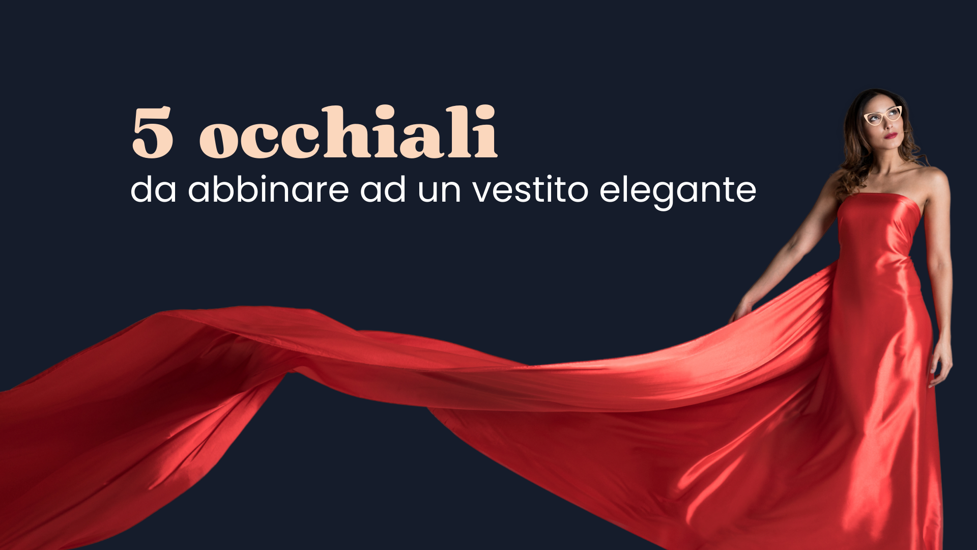 5 Occhiali Da Abbinare Ad Un Vestito Elegante