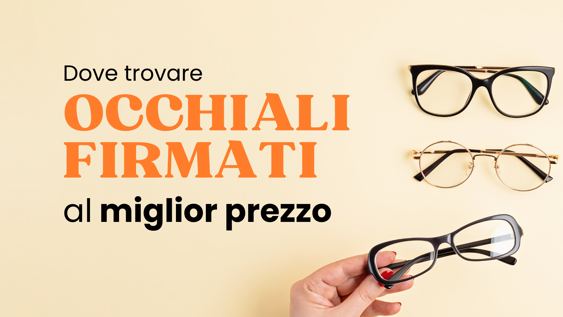 Occhiali firmati al miglior prezzo: ecco dove trovarli