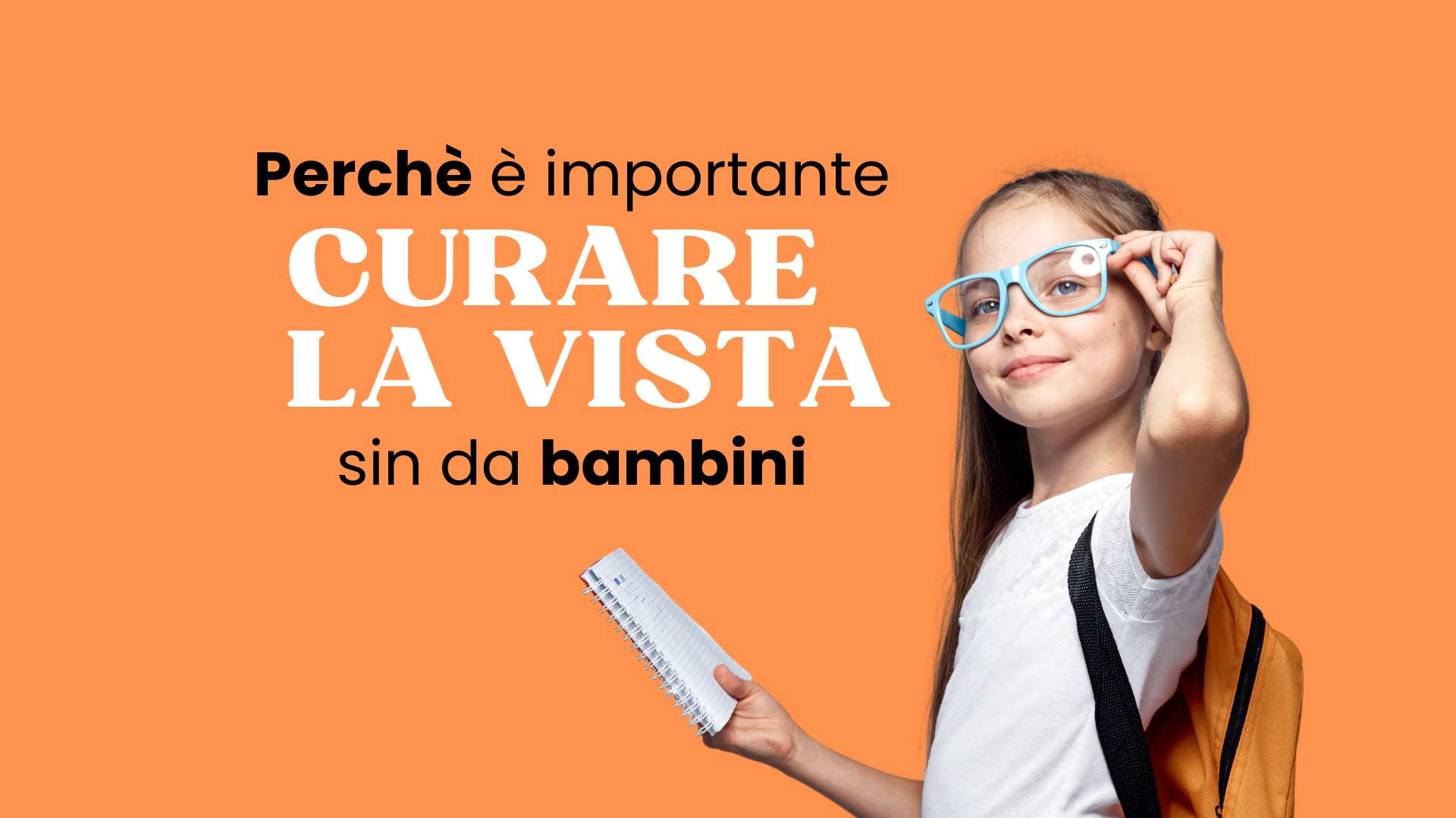 Perché è importante curare la vista sin da bambini?￼
