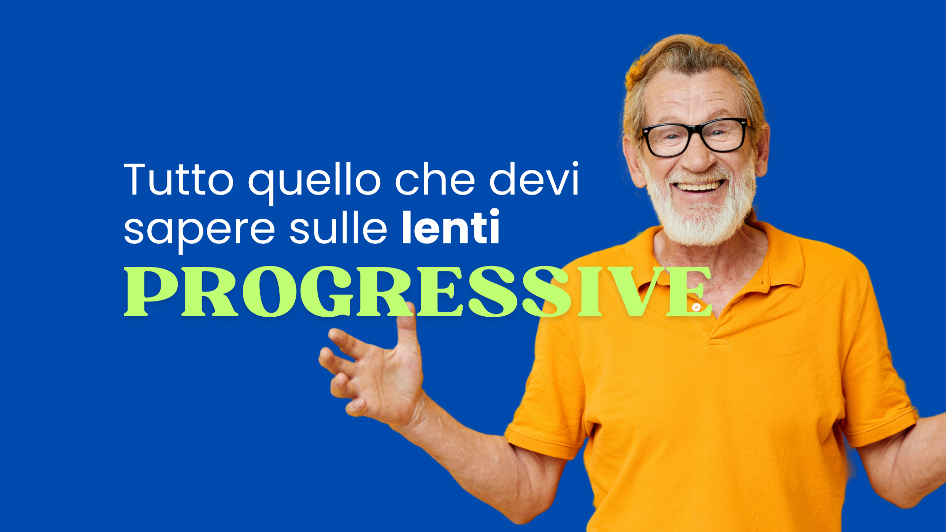 Tutto quello che devi sapere sulle lenti progressive