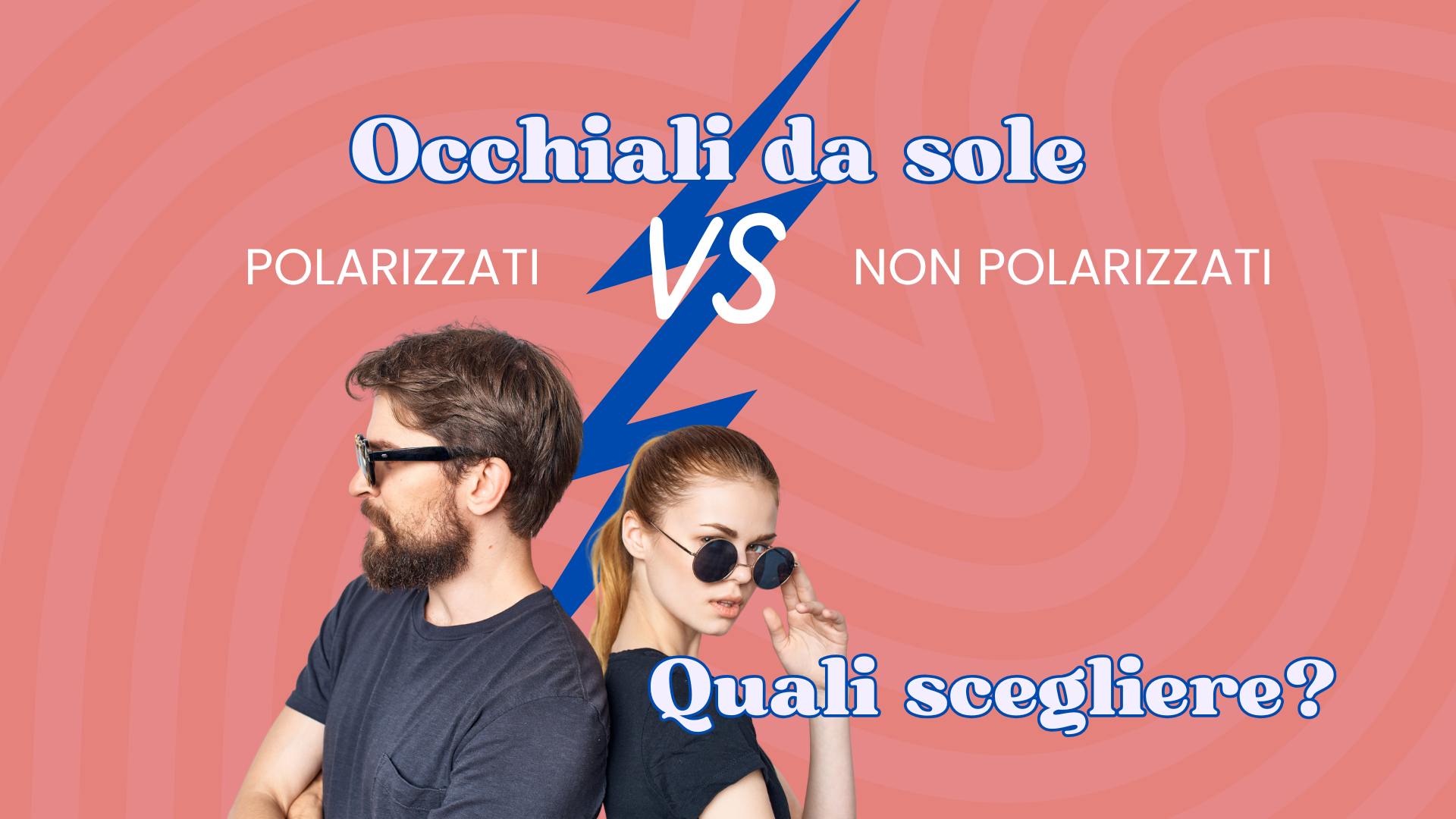 Occhiali da sole polarizzati vs non polarizzati: quali scegliere?