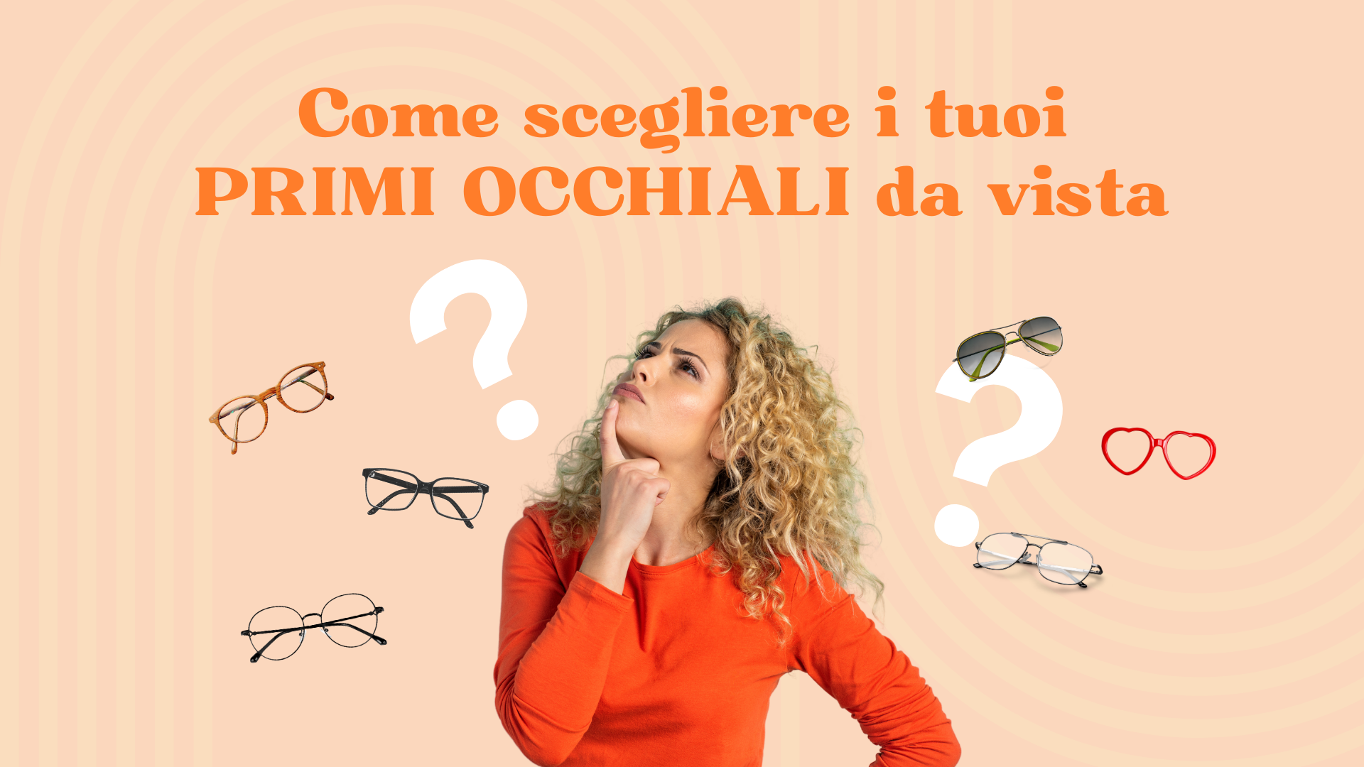 Come scegliere i tuoi primi occhiali da vista