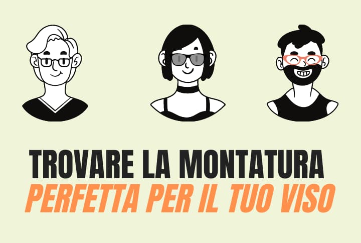 Occhiali e forma del viso: quale montatura scegliere?