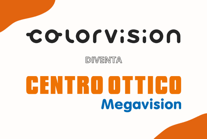 I negozi Colorvision diventano Centro Ottico Megavision!
